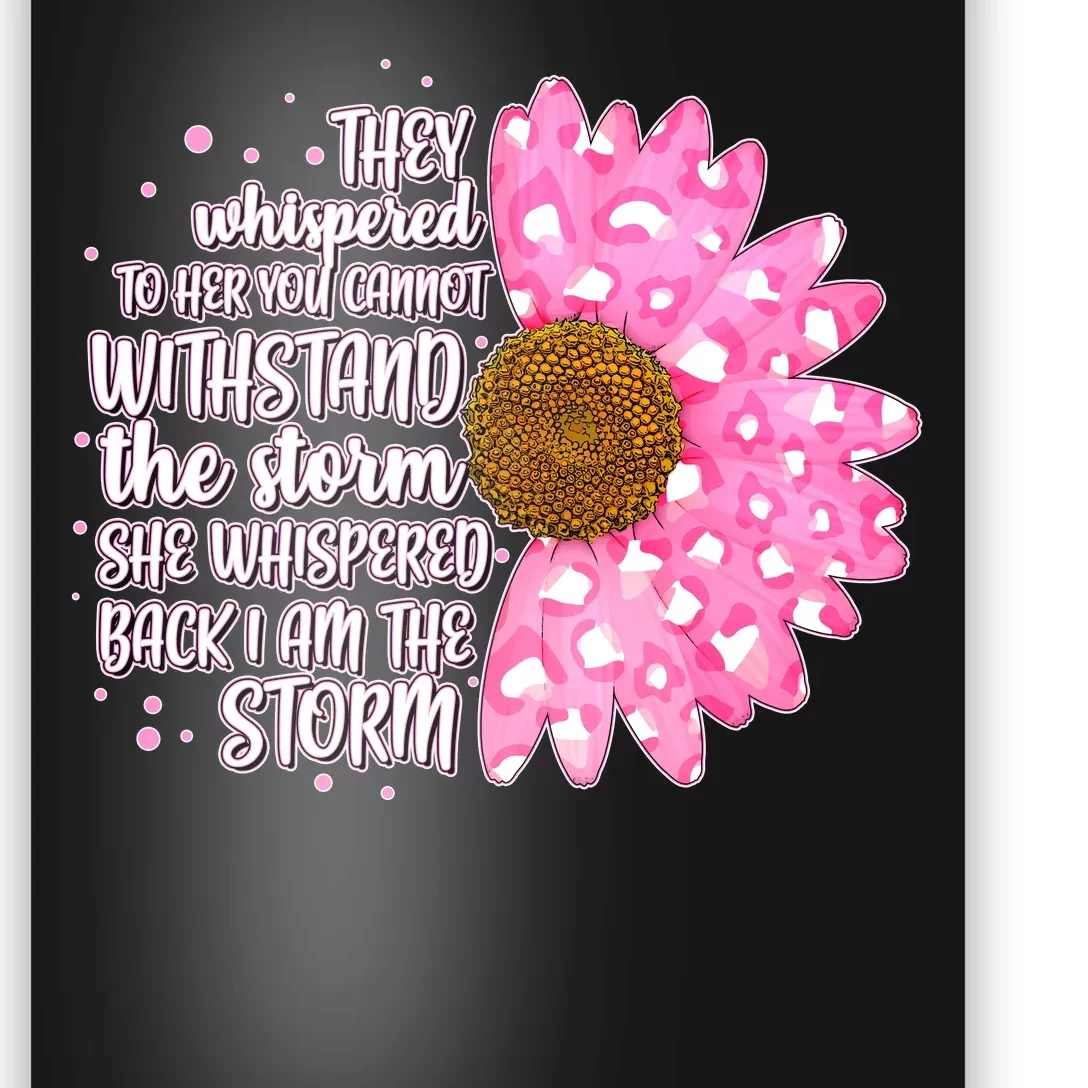 She Whispers Back I Am The Storm Pink Flower Poster