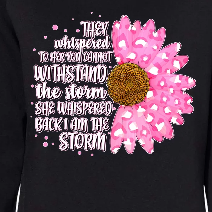 She Whispers Back I Am The Storm Pink Flower Womens California Wash Sweatshirt