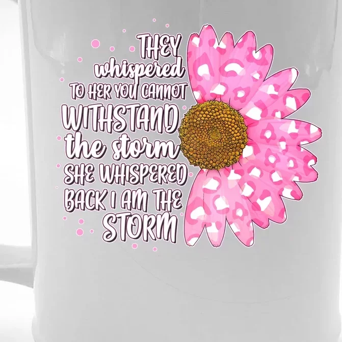 She Whispers Back I Am The Storm Pink Flower Front & Back Beer Stein