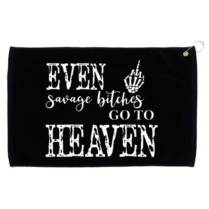 Skeleton Hand Even Savage Bitches Go To Heaven Grommeted Golf Towel