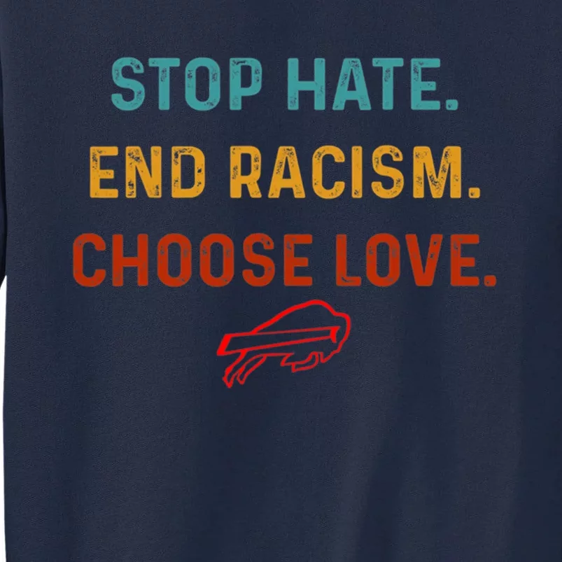 Stop Hate End Racism Choose Love Tall Sweatshirt