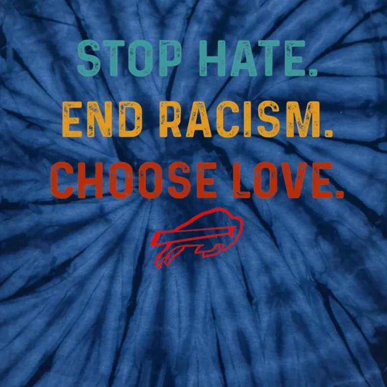 Stop Hate End Racism Choose Love Tie-Dye T-Shirt