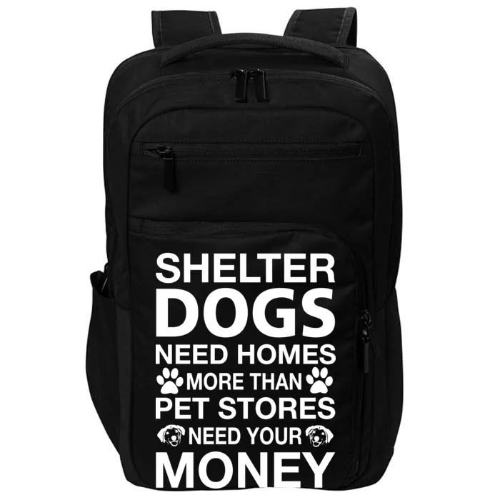 Shelter Dogs Need Homes Impact Tech Backpack