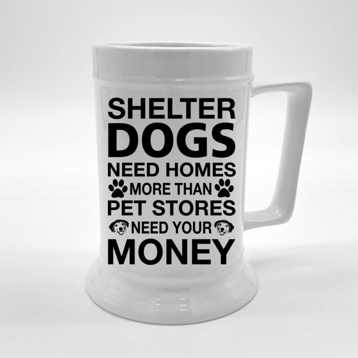 Shelter Dogs Need Homes Front & Back Beer Stein