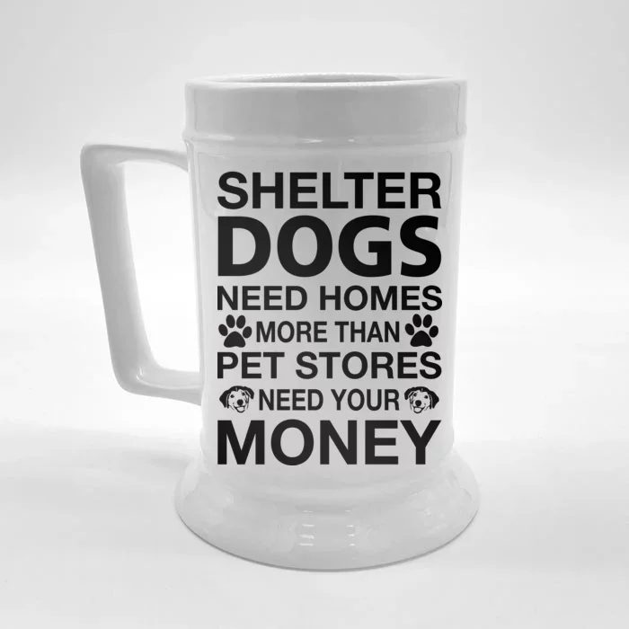 Shelter Dogs Need Homes Front & Back Beer Stein