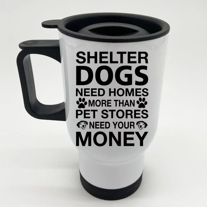 Shelter Dogs Need Homes Front & Back Stainless Steel Travel Mug