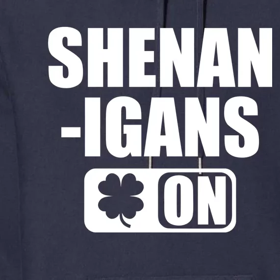 Shenanigans On Drink Mode St. Patrick's Day Clover Premium Hoodie