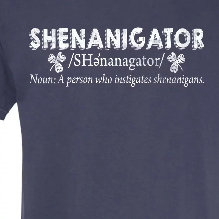 Shenanigator A Person Who Instigates Shenanigans Garment-Dyed Heavyweight T-Shirt