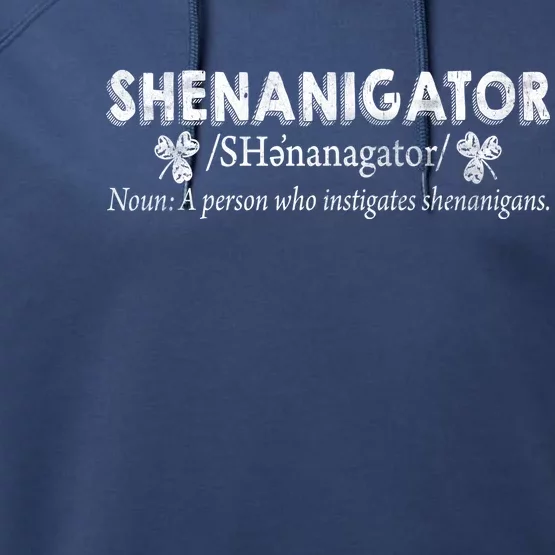 Shenanigator A Person Who Instigates Shenanigans Performance Fleece Hoodie