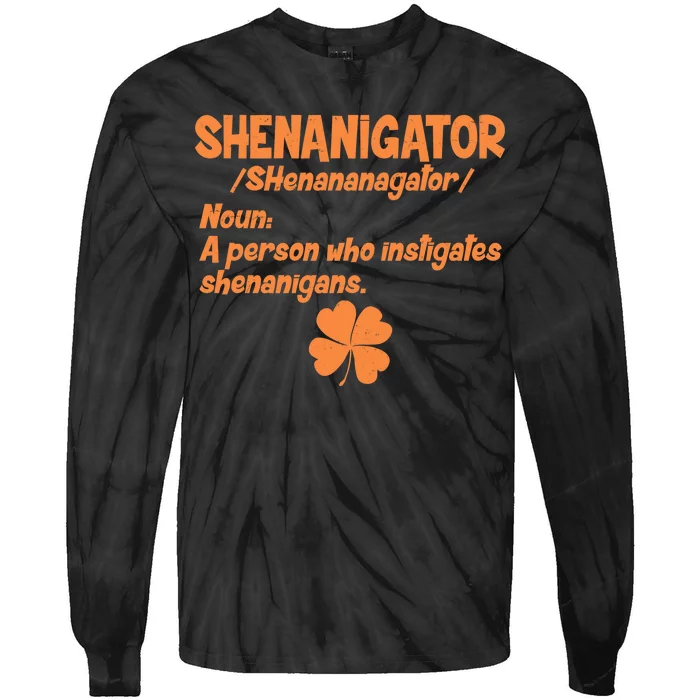 Shenanigator Definition Person Instigates Shenanigans Tie-Dye Long Sleeve Shirt