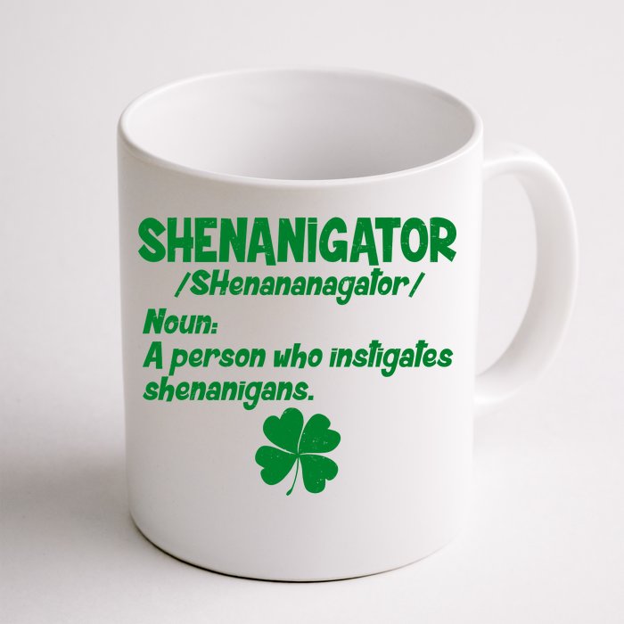 Shenanigator Definition Person Instigates Shenanigans Front & Back Coffee Mug