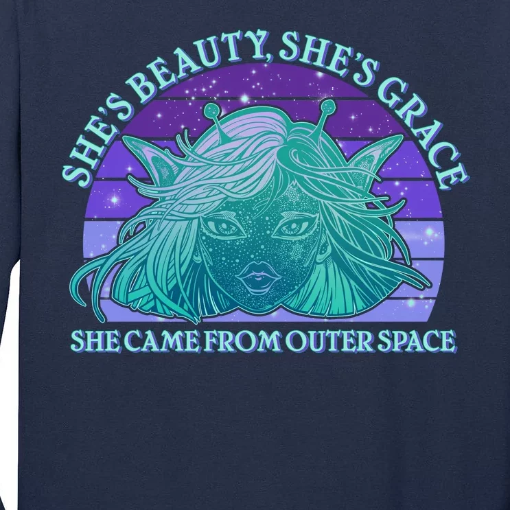 She's Beauty She's Grace She Came From Outer Space Tall Long Sleeve T-Shirt