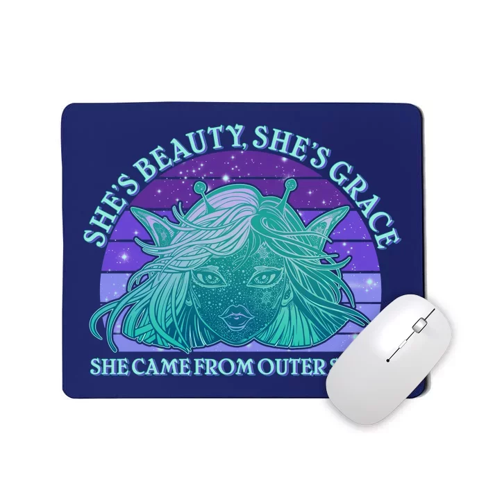 She's Beauty She's Grace She Came From Outer Space Mousepad