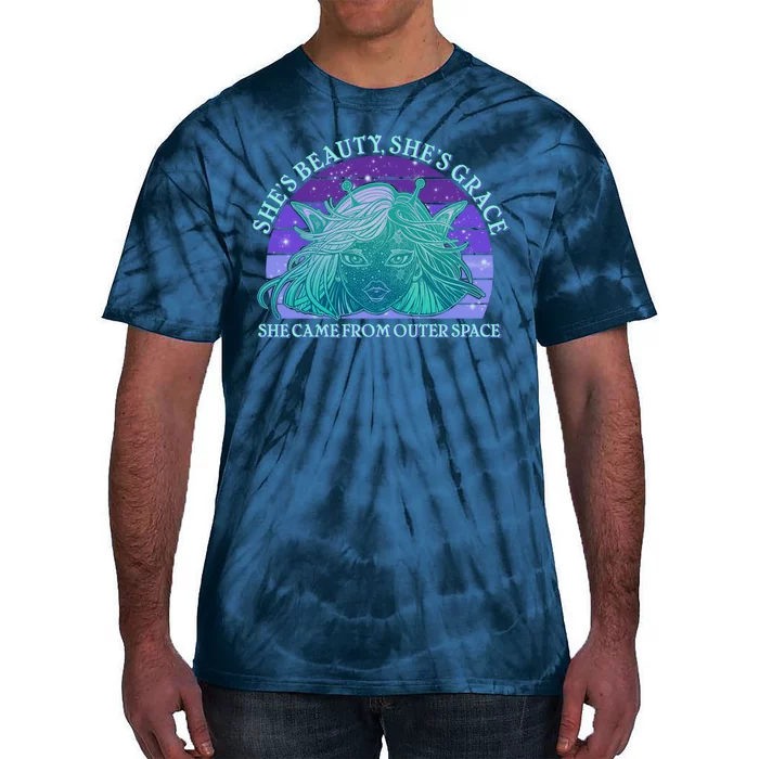 She's Beauty She's Grace She Came From Outer Space Tie-Dye T-Shirt