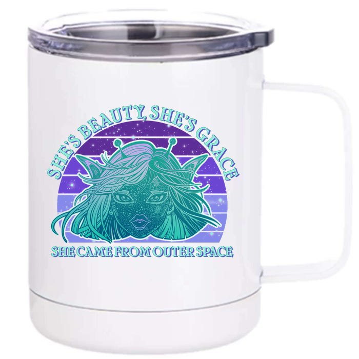 She's Beauty She's Grace She Came From Outer Space Front & Back 12oz Stainless Steel Tumbler Cup