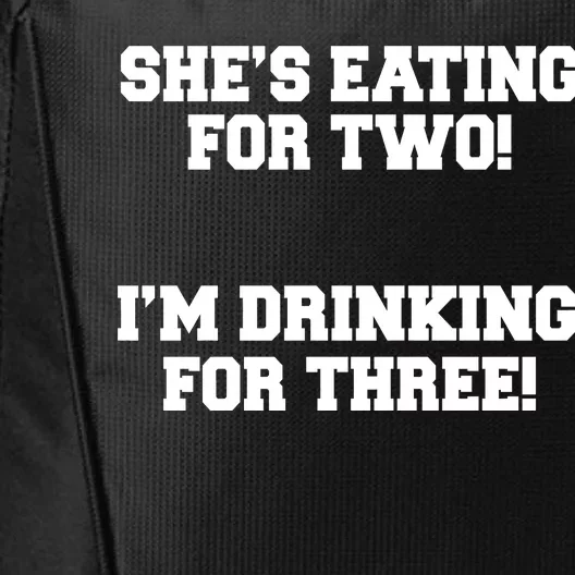 She's Eating For Two I'm Drinking For Three City Backpack