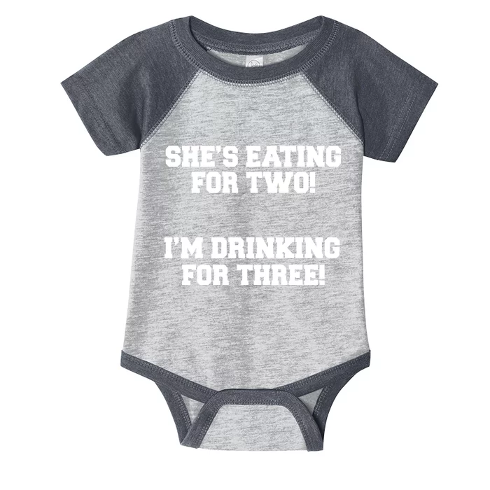 She's Eating For Two I'm Drinking For Three Infant Baby Jersey Bodysuit