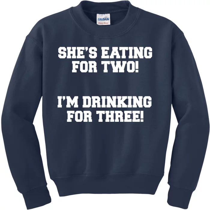 She's Eating For Two I'm Drinking For Three Kids Sweatshirt