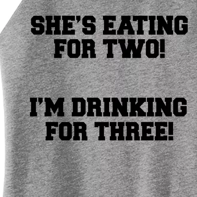 She's Eating For Two I'm Drinking For Three Women’s Perfect Tri Rocker Tank