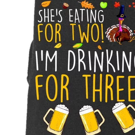 She's Eating for Two I'm Drinking for Three Thanksgiving Doggie 3-End Fleece Hoodie