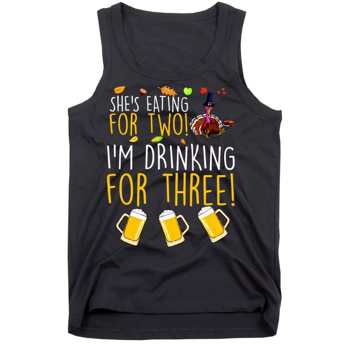 She's Eating for Two I'm Drinking for Three Thanksgiving Tank Top