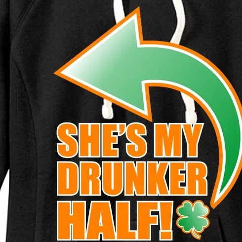 She's My Drunker Half Funny St. Patrick's Day Drinking Women's Fleece Hoodie