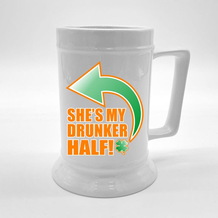 She's My Drunker Half Funny St. Patrick's Day Drinking Front & Back Beer Stein