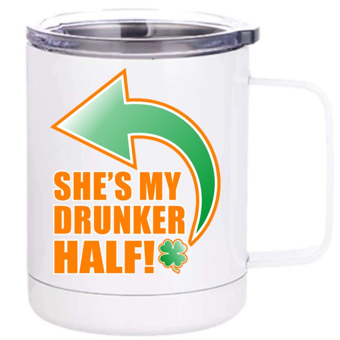 She's My Drunker Half Funny St. Patrick's Day Drinking Front & Back 12oz Stainless Steel Tumbler Cup