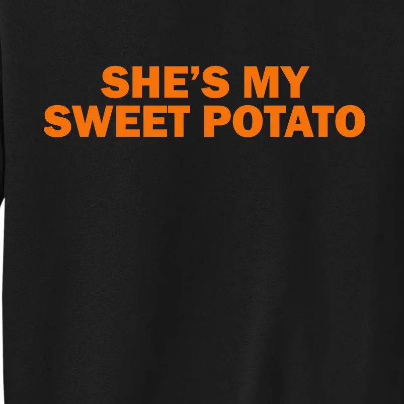 She's My Sweet Potato Matching Couples Tall Sweatshirt