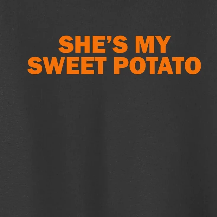 She's My Sweet Potato Matching Couples Toddler T-Shirt