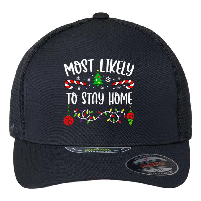 Stay Home for Christmas Hilarious Family Holiday Gift Flexfit Unipanel Trucker Cap