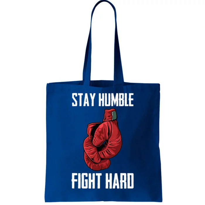 Stay Humble Fight Hard Boxing Gloves Boxer Tote Bag