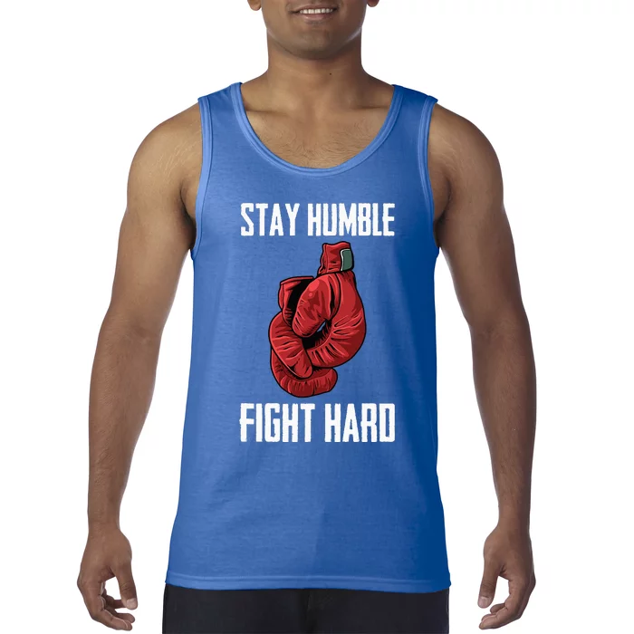 Stay Humble Fight Hard Boxing Gloves Boxer Tank Top