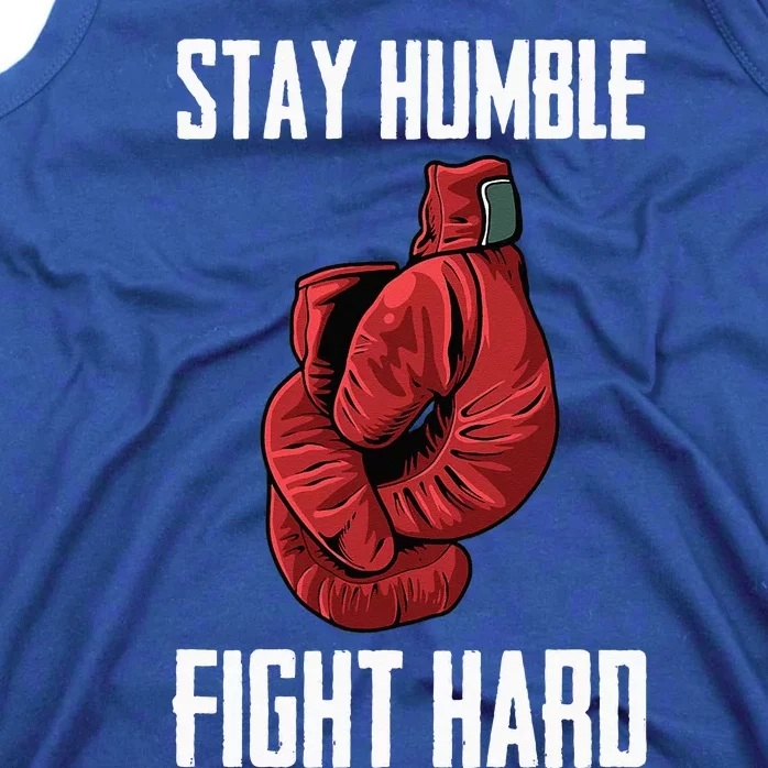 Stay Humble Fight Hard Boxing Gloves Boxer Tank Top