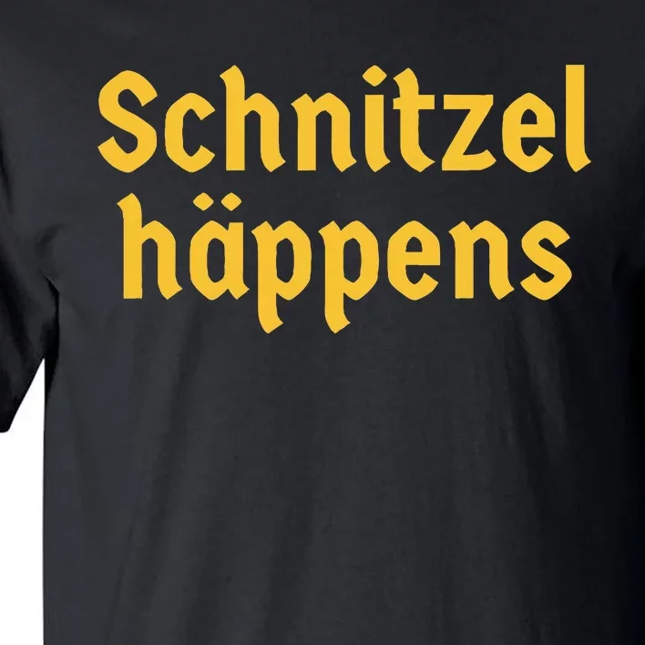 Schnitzel Happens Funny German Beer Oktoberfest Tall T-Shirt