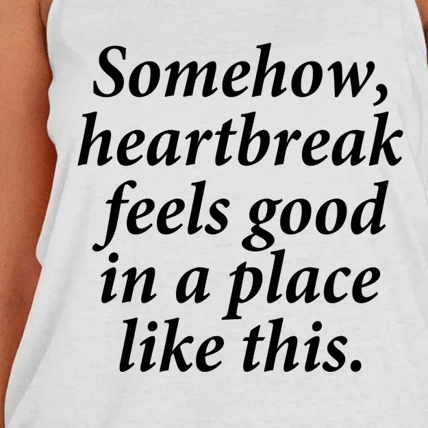 Somehow Heartbreak Feels Good In A Place Like This Women's Knotted Racerback Tank