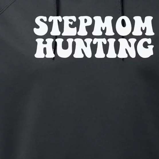 Stepmom Hunting Funny Quote Saying Step Mom Hunting Performance Fleece Hoodie