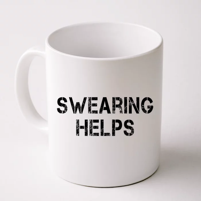 Swearing Helps Funny Sarcastic Front & Back Coffee Mug