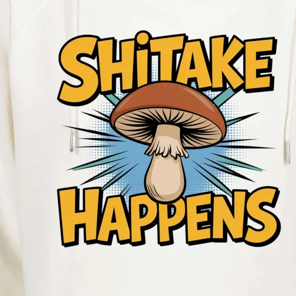 Shitake Happens Funny Fungi Mushroom Humor Nerd Dad Joke Gift Womens Funnel Neck Pullover Hood