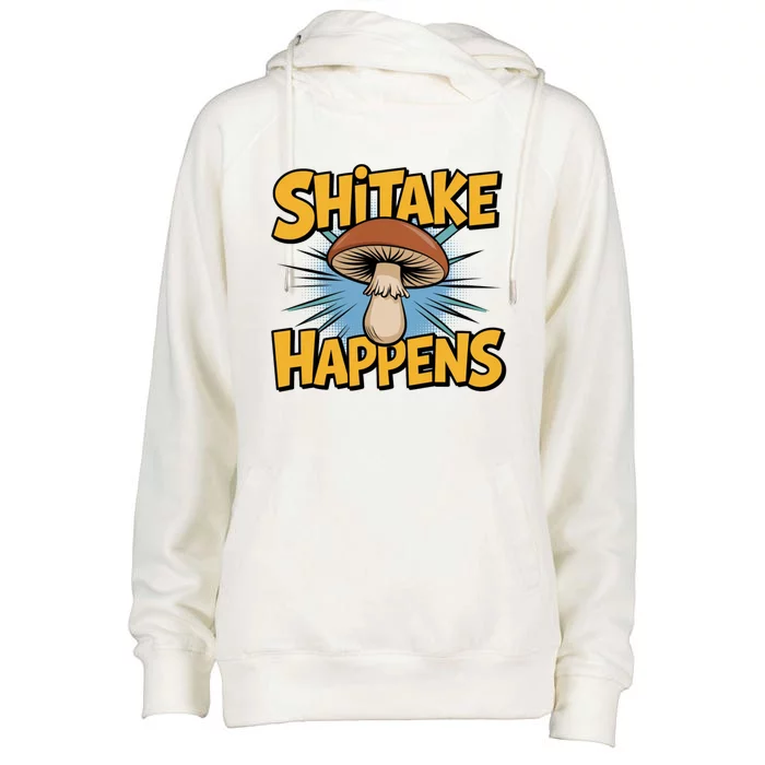 Shitake Happens Funny Fungi Mushroom Humor Nerd Dad Joke Gift Womens Funnel Neck Pullover Hood