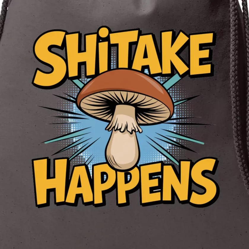 Shitake Happens Funny Fungi Mushroom Humor Nerd Dad Joke Gift Drawstring Bag