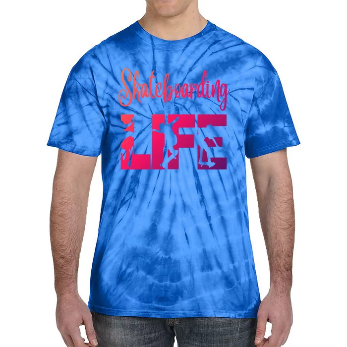 Skaters Having Fun Pro Skateboarding Life Gift For N Gift Tie-Dye T-Shirt