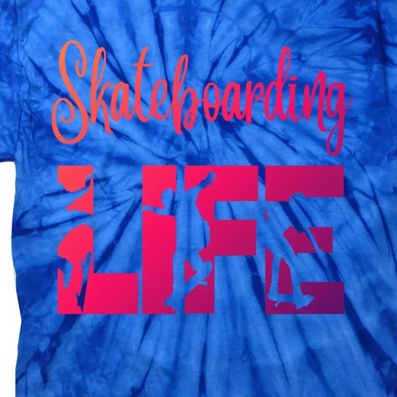 Skaters Having Fun Pro Skateboarding Life Gift For N Gift Tie-Dye T-Shirt