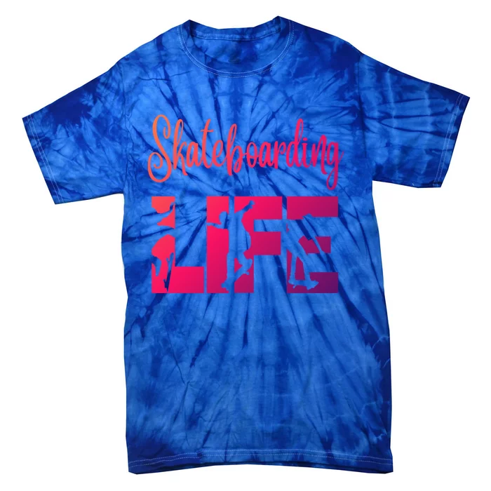 Skaters Having Fun Pro Skateboarding Life Gift For N Gift Tie-Dye T-Shirt