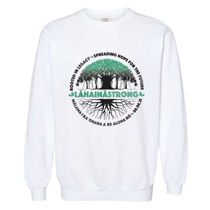 Spreading Hope For Future Strong Support Lahaina Hawaii Garment-Dyed Sweatshirt