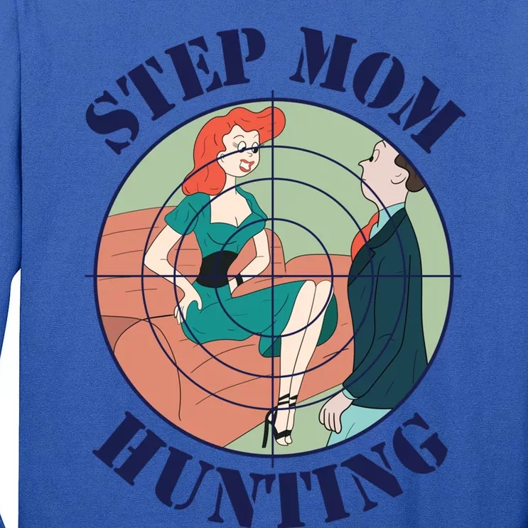 Stepgiftmom Hunting Funny Joke Saying Love Step Moms Gift Tall Long Sleeve T-Shirt