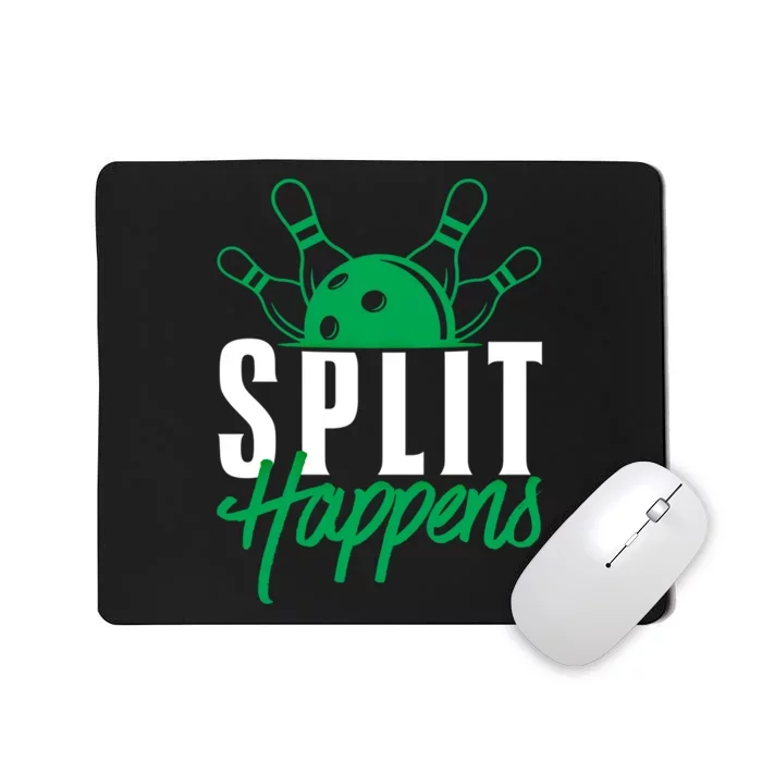 Split Happens Funny Bowling Team Bowler Pin Humor Gift Mousepad