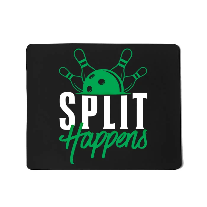 Split Happens Funny Bowling Team Bowler Pin Humor Gift Mousepad