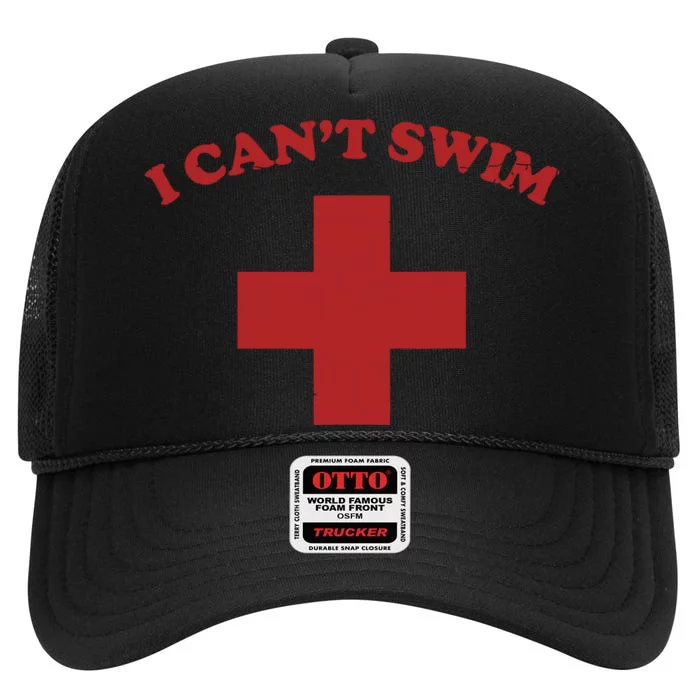 Summer Humor Funny Pool Lifeguard I Cant Swim High Crown Mesh Trucker Hat