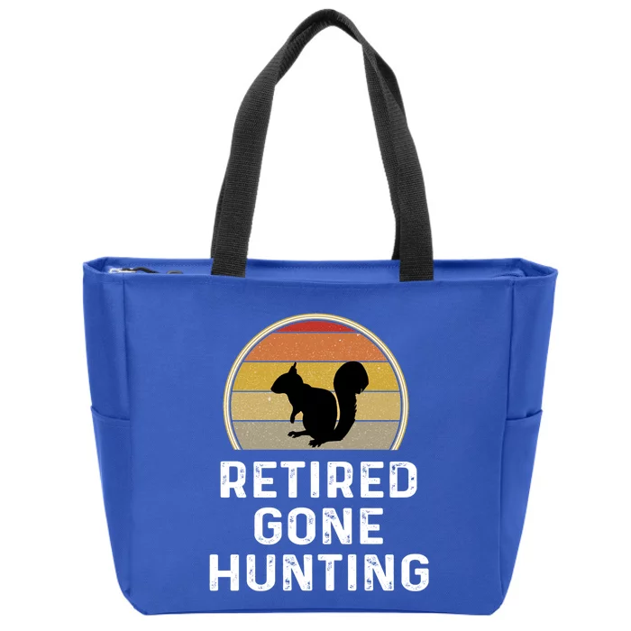 Squirrel Hunter Funny Gift Funny Retired Gone Hunting Gift Retro Funny Gift Zip Tote Bag